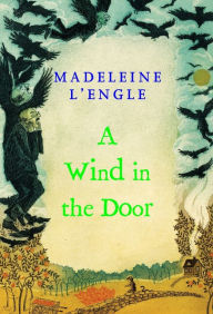 Title: A Wind in the Door (Time Quintet Series #2), Author: Madeleine L'Engle