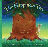 Title: Happiness Tree: Celebrating the Gifts of Trees We Treasure, Author: Andrea Alban Gosline