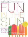 The New York Times Will Shortz Presents Fun in the Sun Crossword Puzzle Omnibus: 200 Relaxing Puzzles