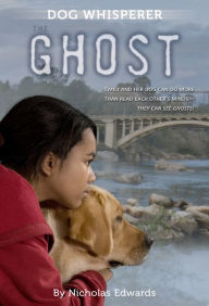 Title: Dog Whisperer: The Ghost, Author: Nicholas Edwards