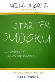 Title: Will Shortz Presents Starter Sudoku: 100 Wordless Crossword Puzzles, Author: Will Shortz