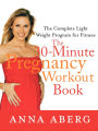 The 30-Minute Pregnancy Workout Book: The Complete Light Weight Program for Fitness