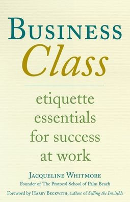 Business Class: Etiquette Essentials for Success at Work