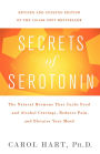 Secrets of Serotonin, Revised Edition: The Natural Hormone That Curbs Food and Alcohol Cravings, Reduces Pain, and Elevates Your Mood