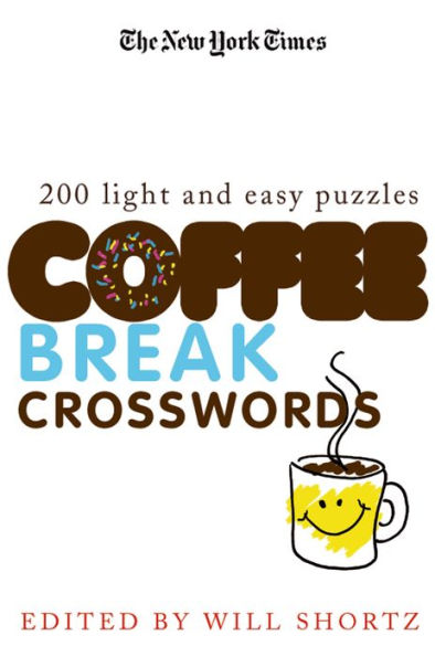 The New York Times Coffee Break Crosswords: 200 Light and Easy Puzzles