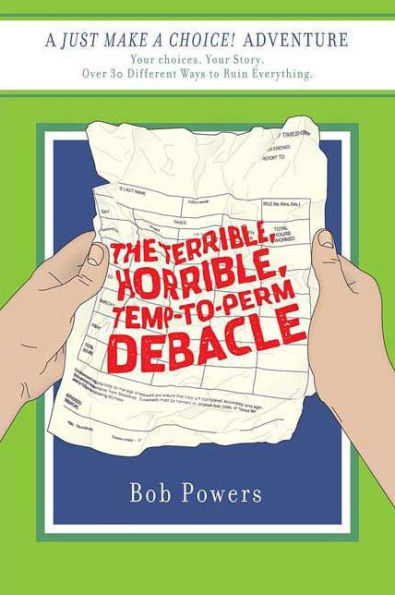 the Terrible, Horrible, Temp-to-Perm Debacle: Book Two Just Make a Choice! Series