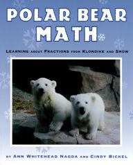 Title: Polar Bear Math: Learning About Fractions from Klondike and Snow, Author: Ann Whitehead Nagda