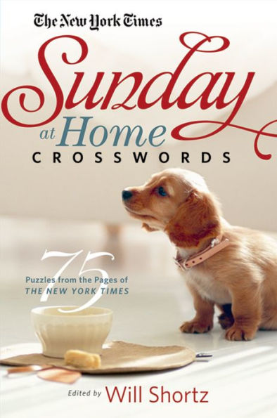 The New York Times Sunday at Home Crosswords: 75 Puzzles from the Pages of The New York Times