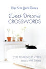 The New York Times Sweet Dreams Crosswords: 200 Relaxing Puzzles