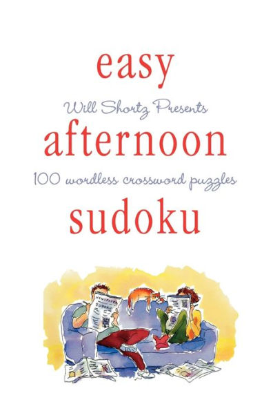 Will Shortz Presents Easy Afternoon Sudoku: 100 Wordless Crossword Puzzles