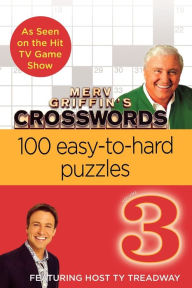 Title: Merv Griffin's Crosswords Volume 3: 100 Easy-to-Hard Puzzles, Author: Timothy Parker