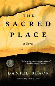 Title: The Sacred Place: A Novel, Author: Daniel Black