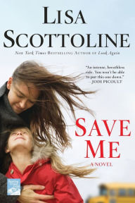 Title: Save Me: A Novel, Author: Lisa Scottoline