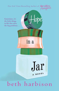 Title: Hope in a Jar: A Novel, Author: Beth Harbison