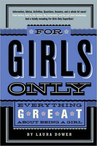 Title: For Girls Only: Everything Great About Being a Girl, Author: Laura Dower
