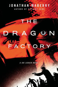 Title: The Dragon Factory (Joe Ledger Series #2), Author: Jonathan Maberry