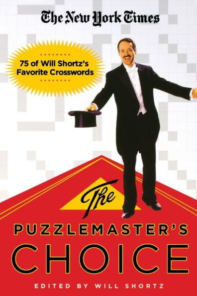 The New York Times The Puzzlemaster's Choice: 75 of Will Shortz's Favorite Crosswords