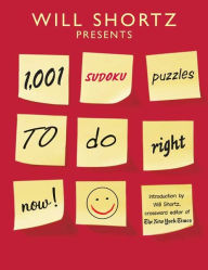 Title: Will Shortz Presents 1,001 Sudoku Puzzles to Do Right Now, Author: Will Shortz