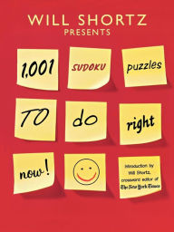 Title: Will Shortz Presents 1,001 Sudoku Puzzles to Do Right Now, Author: Will Shortz