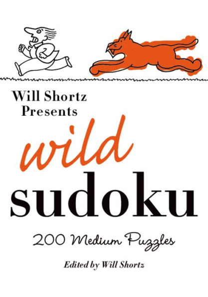 Will Shortz Presents Wild Sudoku: 200 Medium Puzzles