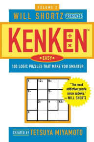 Title: Will Shortz Presents KenKen Easy Volume 2: 100 Logic Puzzles That Make You Smarter, Author: Tetsuya Miyamoto