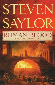 Title: Roman Blood (Roma Sub Rosa Series #1), Author: Steven Saylor