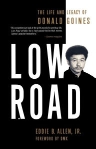 Title: Low Road: The Life and Legacy of Donald Goines, Author: Eddie B. Allen Jr.