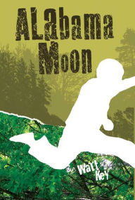 Title: Alabama Moon (Alabama Moon Series #1), Author: Watt Key