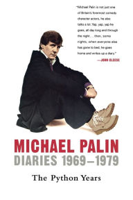 Title: Diaries 1969-1979: The Python Years, Author: Michael Palin