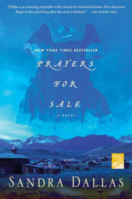 Title: Prayers for Sale: A Novel, Author: Sandra Dallas