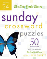 Title: The New York Times Sunday Crossword Puzzles Volume 34: 50 Sunday Puzzles from the Pages of The New York Times, Author: The New York Times