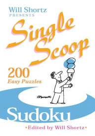 Title: Single Scoop Sudoku: 200 Easy Puzzles, Author: Will Shortz