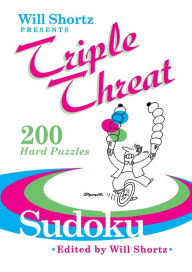 Title: Will Shortz Presents Triple Threat Sudoku: 200 Hard Puzzles, Author: Will Shortz