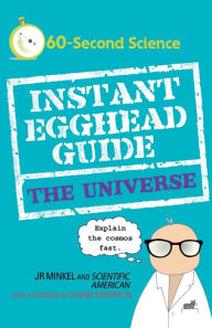 Title: Instant Egghead Guide: The Universe: The Universe, Author: J.R. Minkel