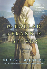Title: The Ballad of Frankie Silver (Ballad Series #5), Author: Sharyn McCrumb
