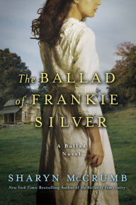 Title: The Ballad of Frankie Silver (Ballad Series #5), Author: Sharyn McCrumb