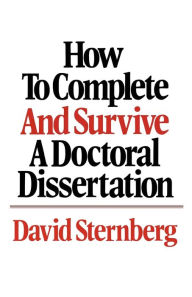 Title: How to Complete and Survive a Doctoral Dissertation, Author: David Sternberg