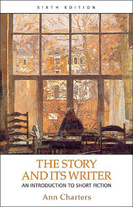 Title: Story and Its Writer: An Introduction to Short Fiction, Author: Ann Charters