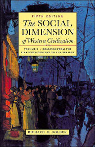 Title: Social Dimension of Western Civilization: Volume 2 / Edition 5, Author: Richard M. Golden