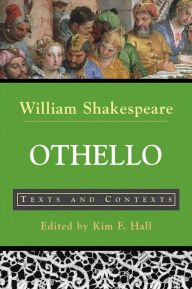 Title: Othello: Texts and Contexts / Edition 1, Author: William Shakespeare