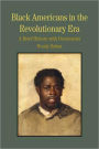 Black Americans in the Revolutionary Era: A Brief History with Documents / Edition 1