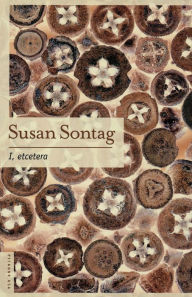 Title: I, etcetera: Stories, Author: Susan Sontag