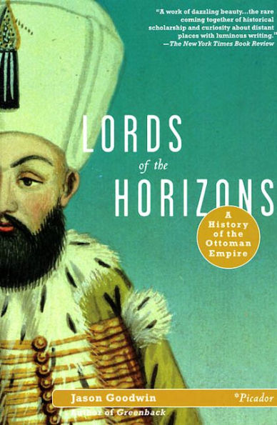 Lords of the Horizons: A History Ottoman Empire