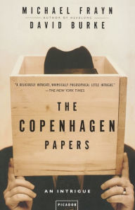 Title: The Copenhagen Papers: An Intrigue, Author: Michael Frayn