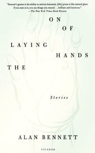 Title: The Laying on of Hands, Author: Alan Bennett