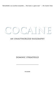 Title: Cocaine: An Unauthorized Biography, Author: Dominic Streatfeild