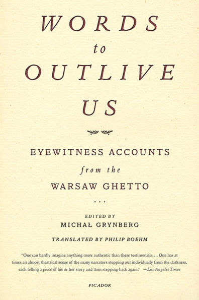 Words to Outlive Us: Eyewitness Accounts from the Warsaw Ghetto