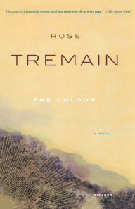 Title: The Colour, Author: Rose Tremain