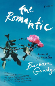 Title: The Romantic: A Novel, Author: Barbara Gowdy