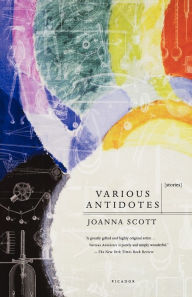 Title: Various Antidotes, Author: Joanna Scott